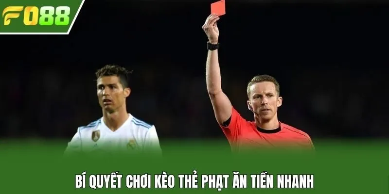 Bí quyết chơi kèo thẻ phạt ăn tiền nhanh