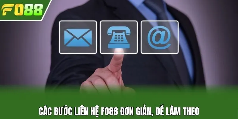 Các bước liên hệ Fo88 đơn giản, dễ làm theo