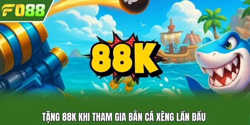 Tặng 88k khi tham gia bắn cá Xèng lần đầu 
